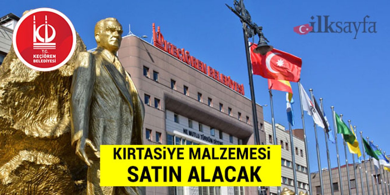 Keçiören Belediyesi kırtasiye malzemesi satın alacak