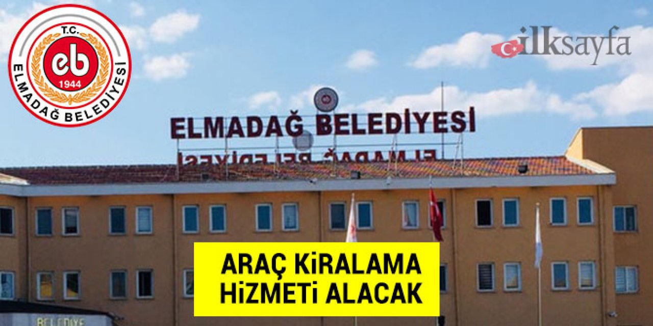 Elmadağ Belediyesi araç kiralama hizmeti alacak