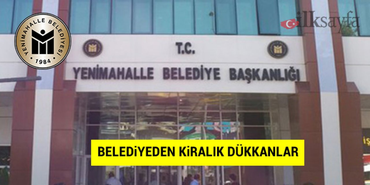 Yenimahalle Belediyesi’nden kiralık dükkânlar