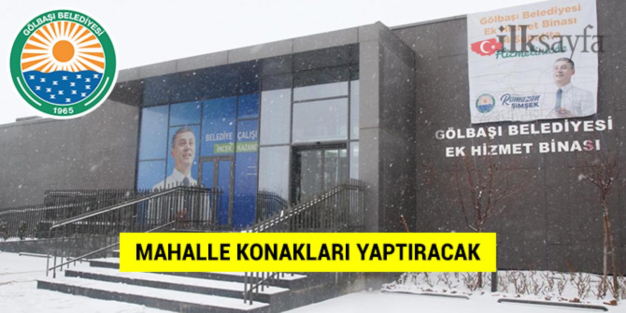 Gölbaşı Belediyesi 3 mahalleye konak yapacak