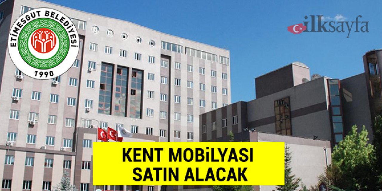 Etimesgut Belediyesi kent mobilyası alacağını duyurdu