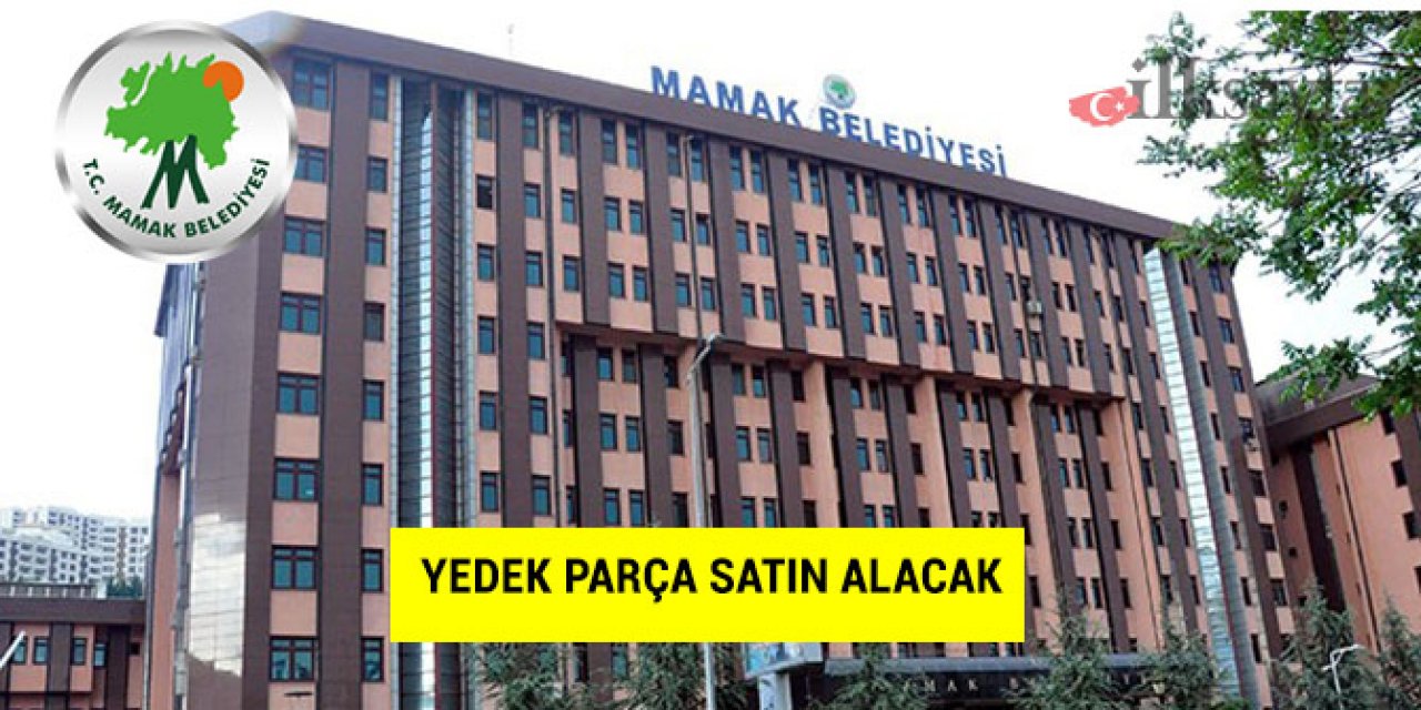 Mamak Belediyesi 170 kalem yedek parça alacak