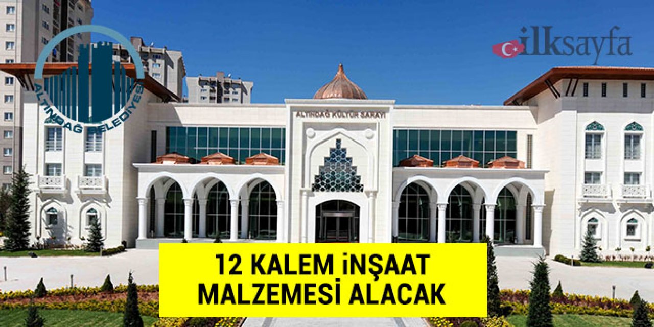 Altındağ Belediyesi inşaat malzemesi alacak