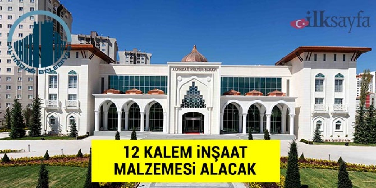 Altındağ Belediyesi 12 kalem malzeme alacak