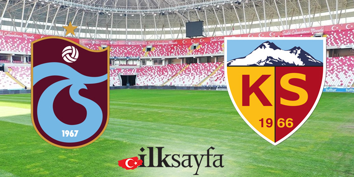 Trabzonspor– Kayserispor maçı ne zaman, saat kaçta, nerede?