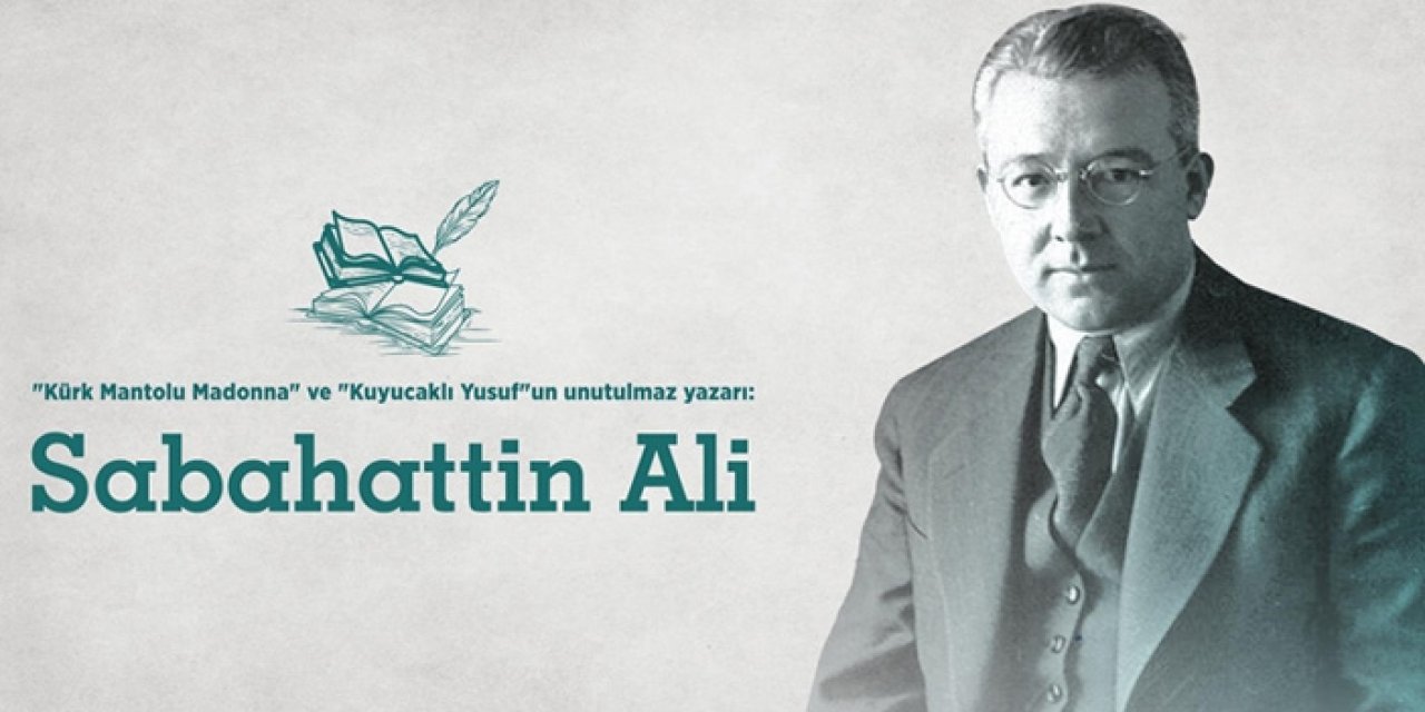 Vefatının 75. yılında öncü isim Sabahattin Ali