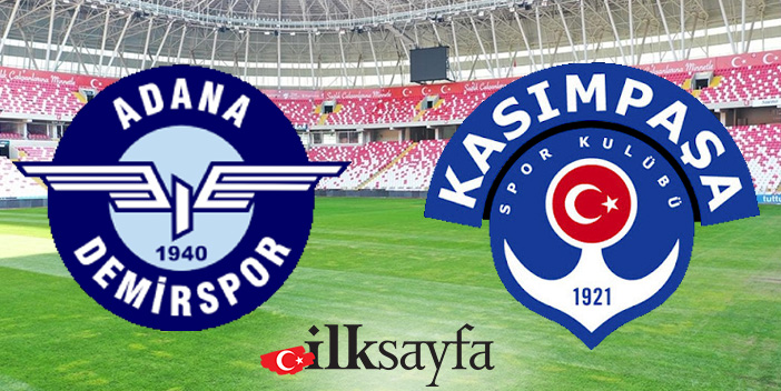 Adana Demirspor – Kasımpaşa maçı ne zaman, saat kaçta, nerede?