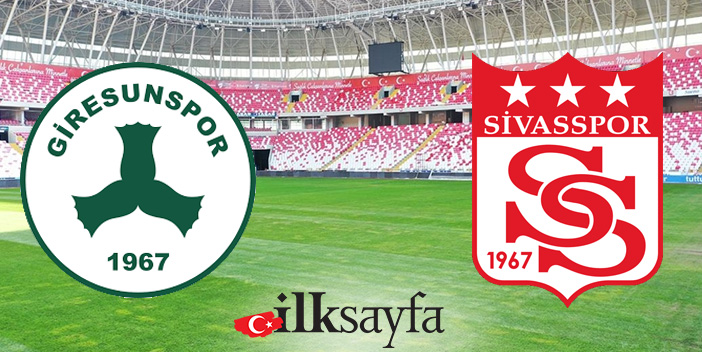 Giresunspor– Sivasspor maçı ne zaman, saat kaçta, nerede?