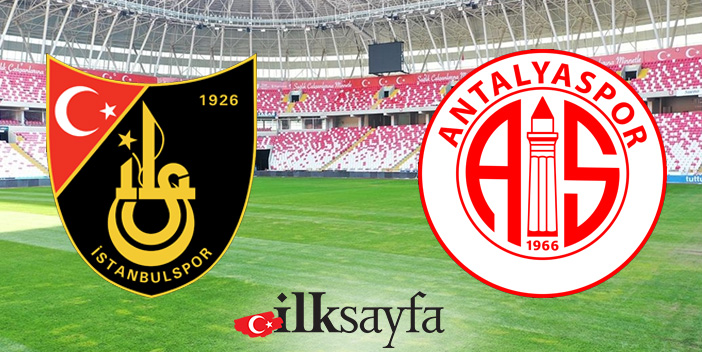 İstanbulspor– Antalyaspor  maçı ne zaman, saat kaçta, nerede?