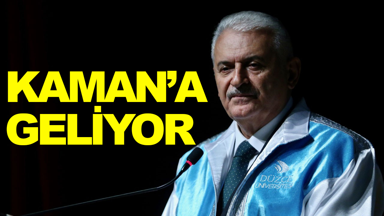 Binali Yıldırım Kaman'a geliyor...