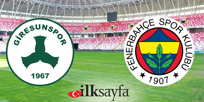 Giresunspor –  Fenerbahçe maçı ne zaman, saat kaçta, nerede?