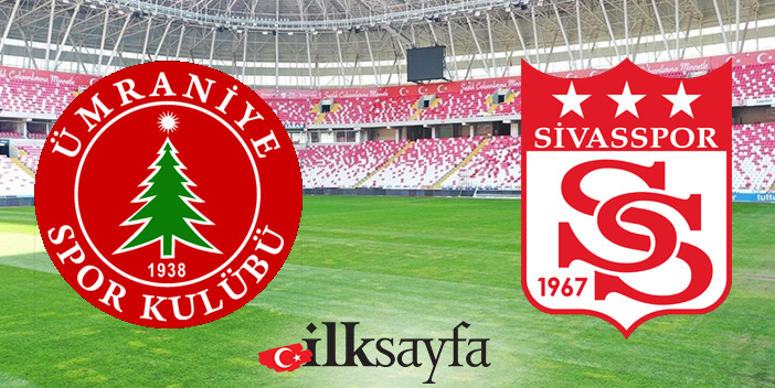 Ümraniyespor –  Sivasspor  maçı ne zaman, saat kaçta, nerede?