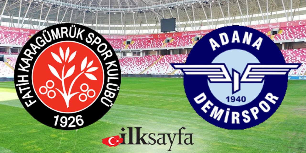 Fatih Karagümrük   –  Adana Demirspor maçı ne zaman, saat kaçta, nerede?