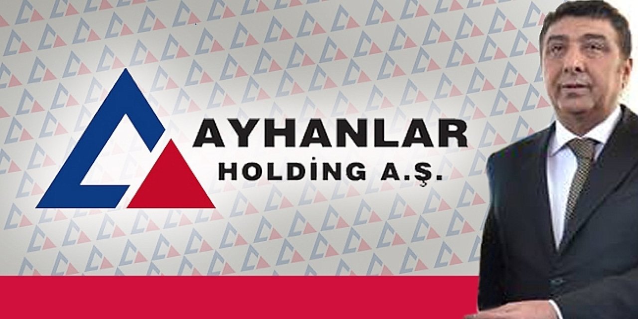 Murat Ayhan Ayhanlar holding? Ayhanlar holding kimindir?