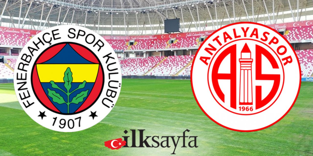 Fenerbahçe   –  Antalyaspor maçı ne zaman, saat kaçta, nerede?