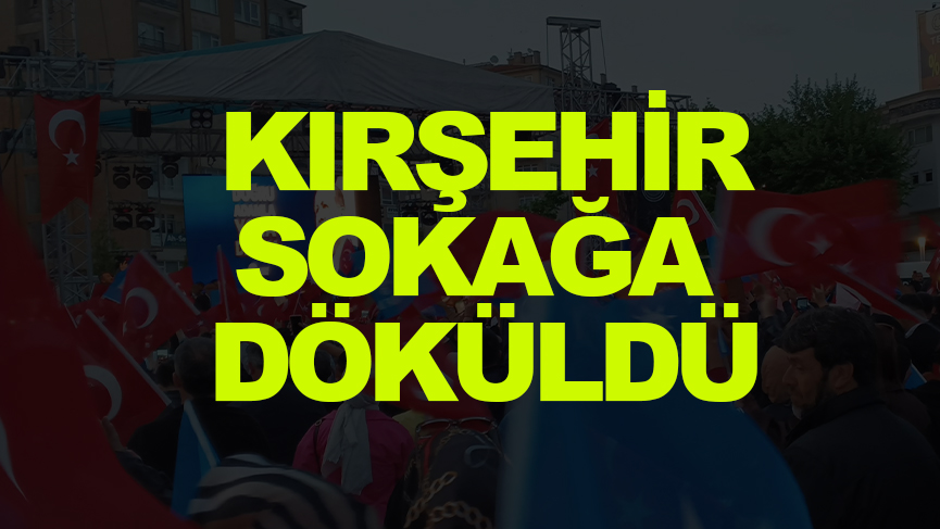 Kırşehir'de seçim coşkusu