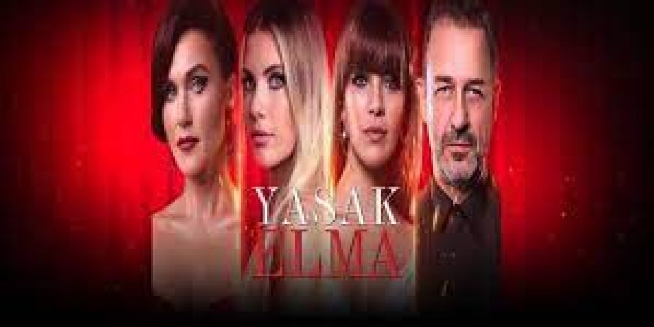 Yasak Elma Neden Yok? Yasak Elma Neden Yayınlanmadı? Yasak Elma Bu Hafta Neden Yok?