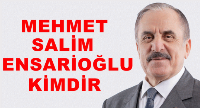 Mehmet Salim Ensarioğlu kimdir? Mehmet Salim Ensarioğlu nereli ve kaç yaşındadır?