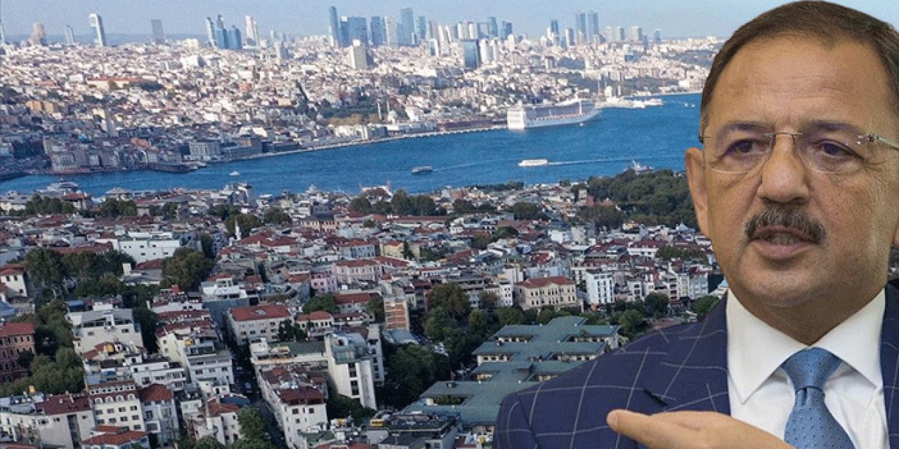 Bakan Özhaseki uyardı: İstanbul depremi için vakit daraldı