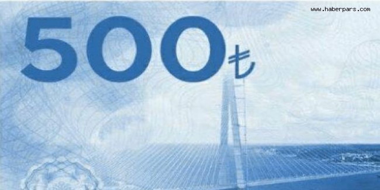 500 tl Banknot Çıkacak mı? 500 tl Banknot Çıktı mı?