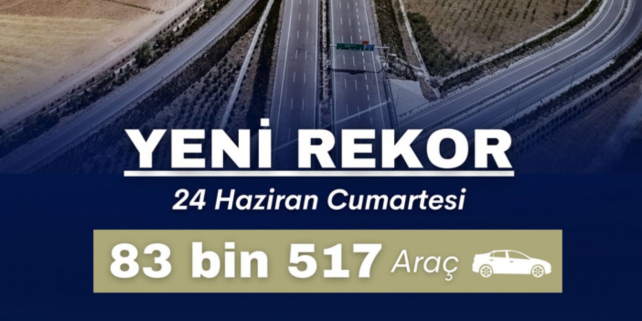 Ankara - Niğde Otoyolu'nda yeni rekor: 83 bin 517