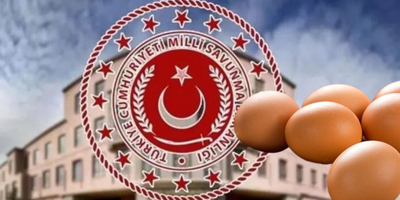 Ankara’da ihaleye çıkıldı: Milli Savunma Bakanlığı 700 bin adet yumurta satın alacak