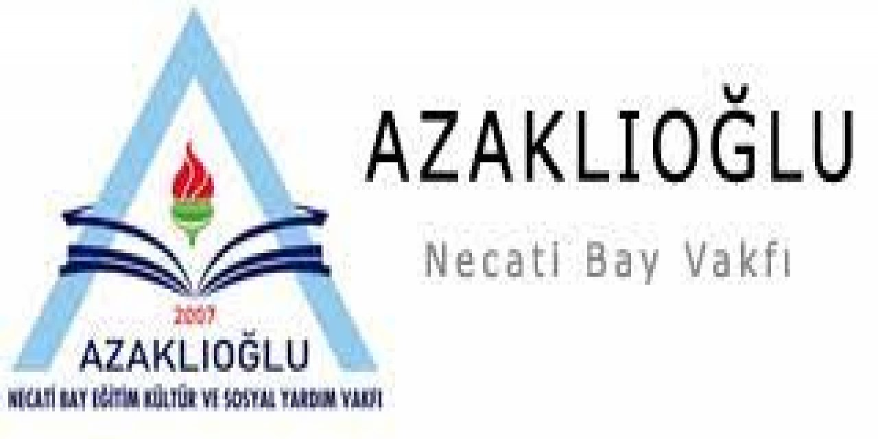 Azaklıoğlu vakfı kimin? Azaklıoğlu vakfı bursu?