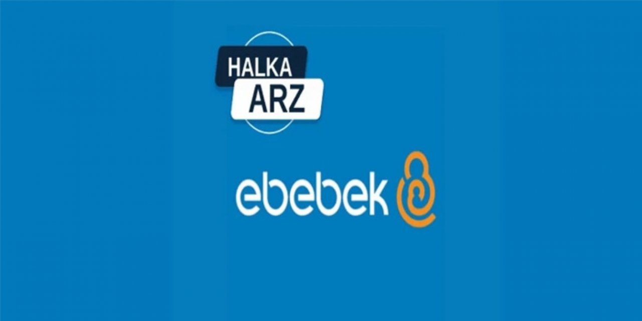 Ebebek kimin? Ebebek halka arz tarihleri ne zaman? Ebebek şirketi ne iş yapıyor?