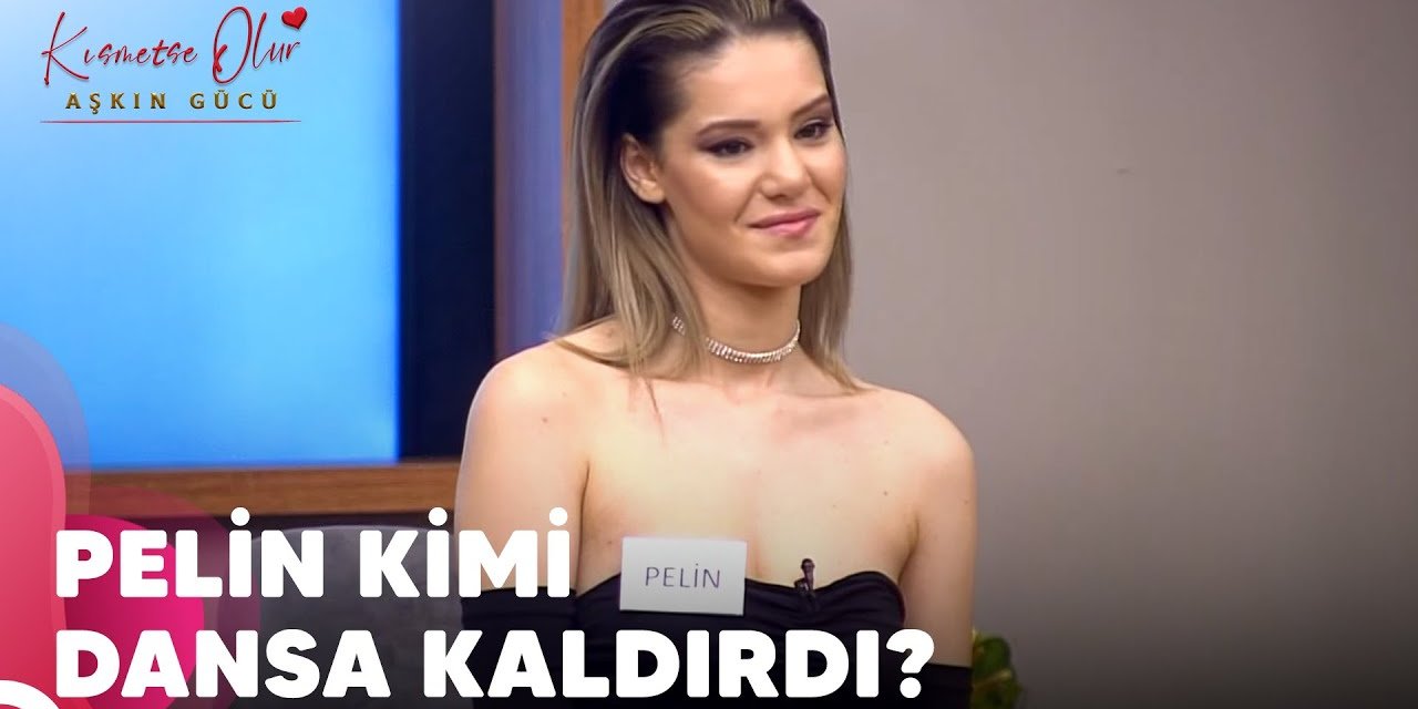 Kısmetse Olur Pelin kimdir? Kısmetse Olur Pelin nereli ve kaç yaşında?