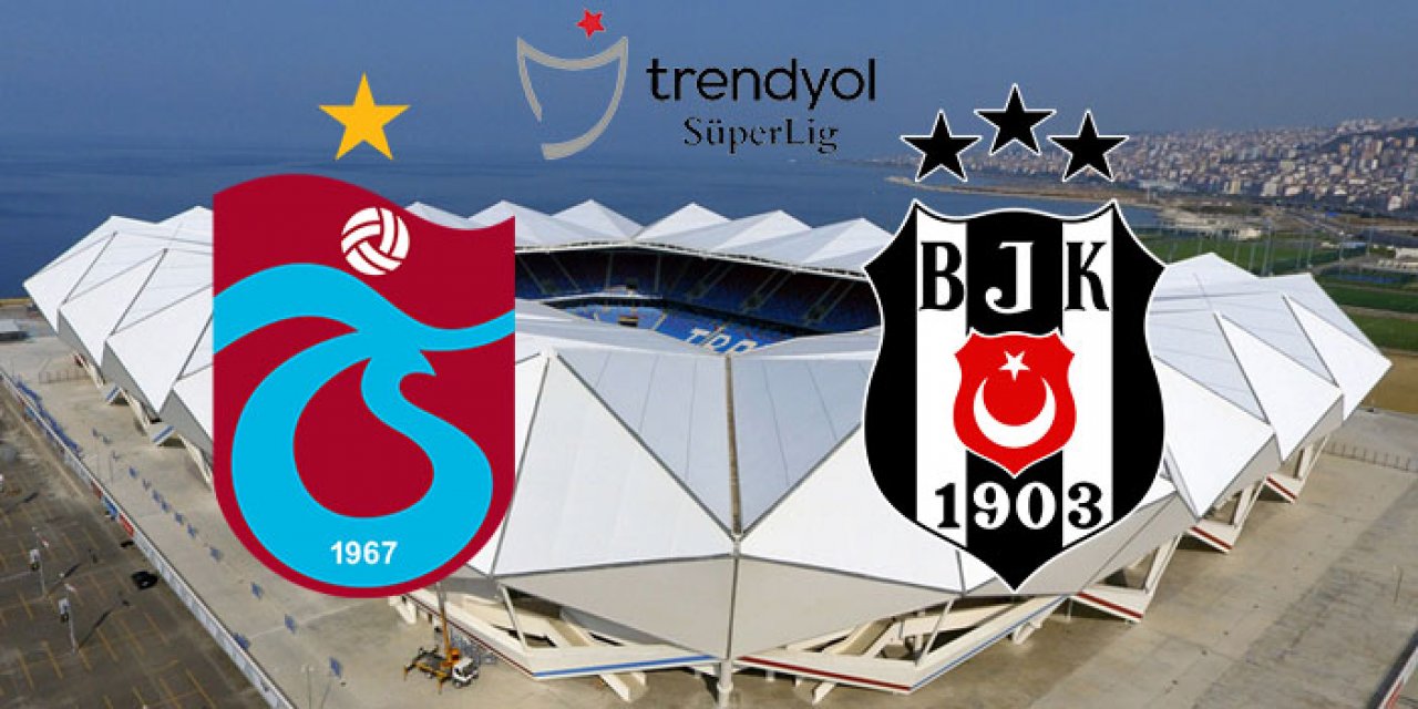 Trabzonspor Beşiktaş maçı ne zaman? Trabzonspor Beşiktaş maçı saat kaçta, hangi kanalda?