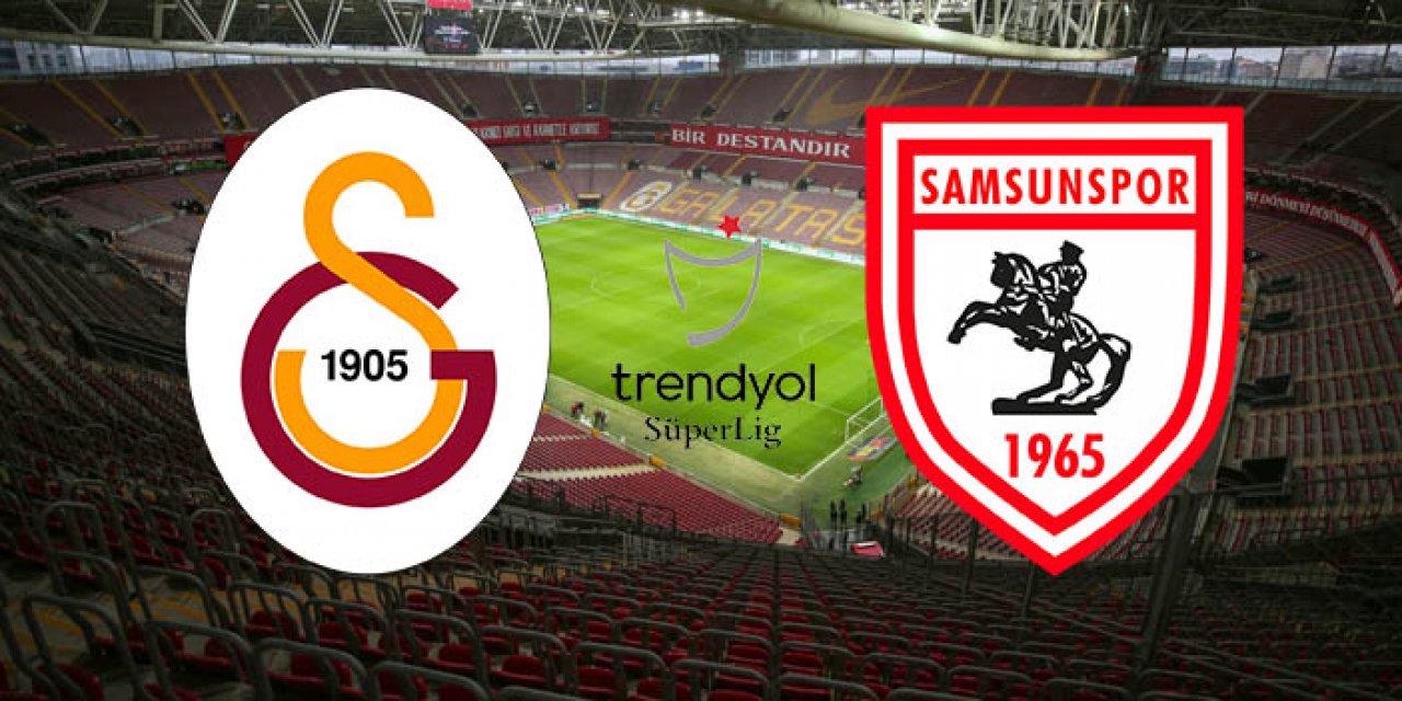 Galatasaray Samsunspor’u konuk ediyor