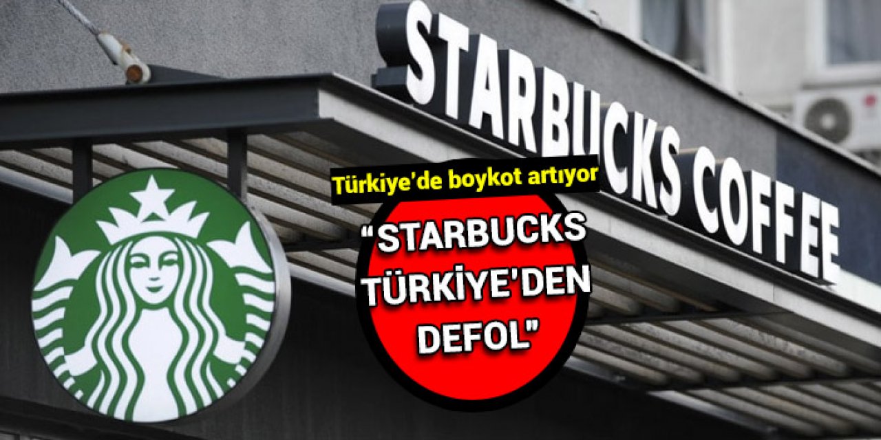 Boykotlar slogana dönüştü: "Katil Starbucks Türkiye'den defol"