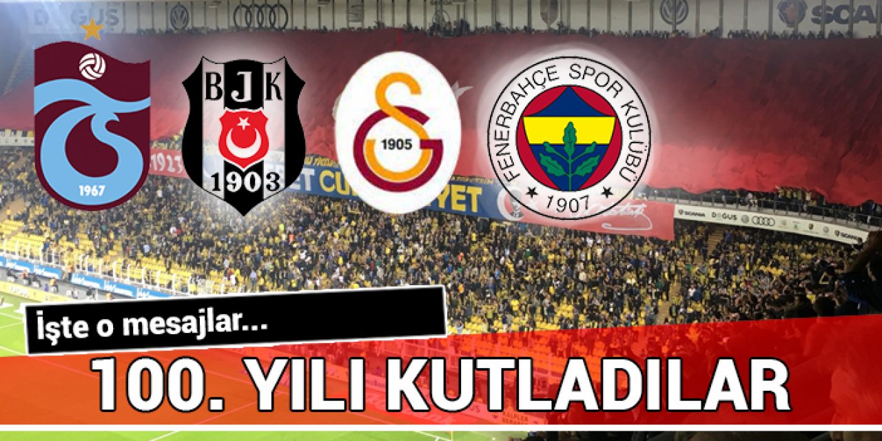 Spor kulüplerinden 100. yıl kutlama mesajları