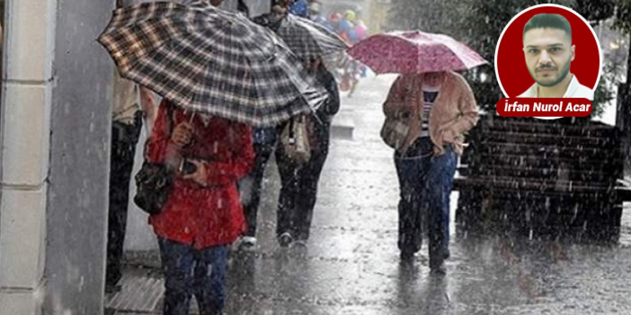 Meteorolojiden 5 ile sağanak uyarısı: Şemsiyesiz dışarı çıkmayın!
