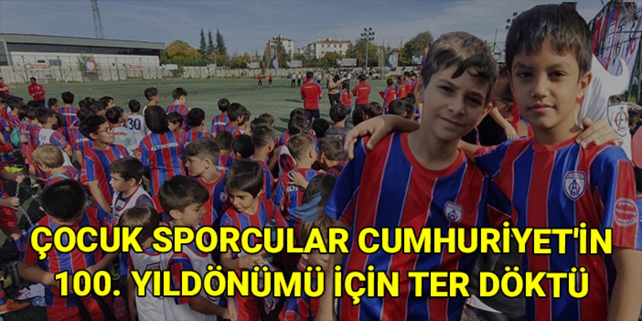 Çocuk sporcular Cumhuriyet'in 100. Yıldönümü için ter döktü