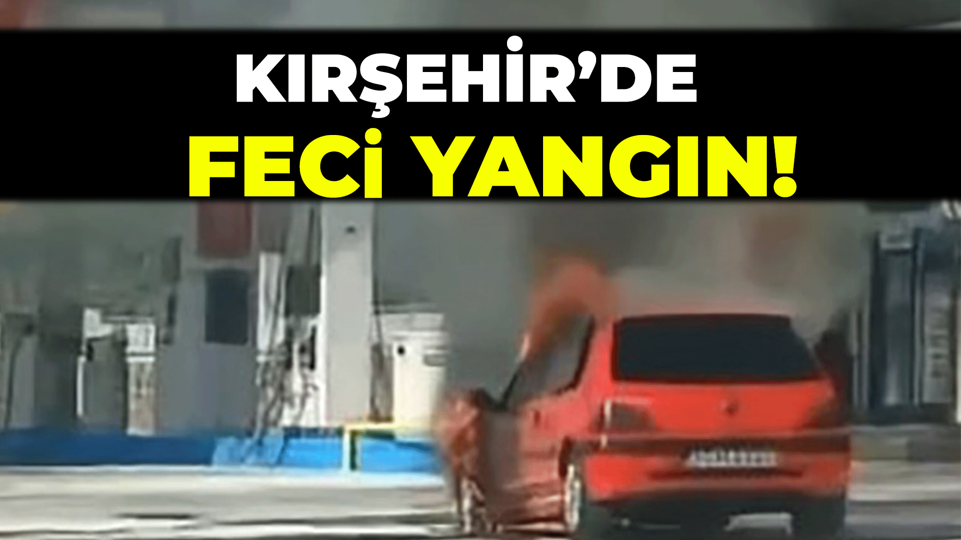 Kırşehir'de feci yangın...