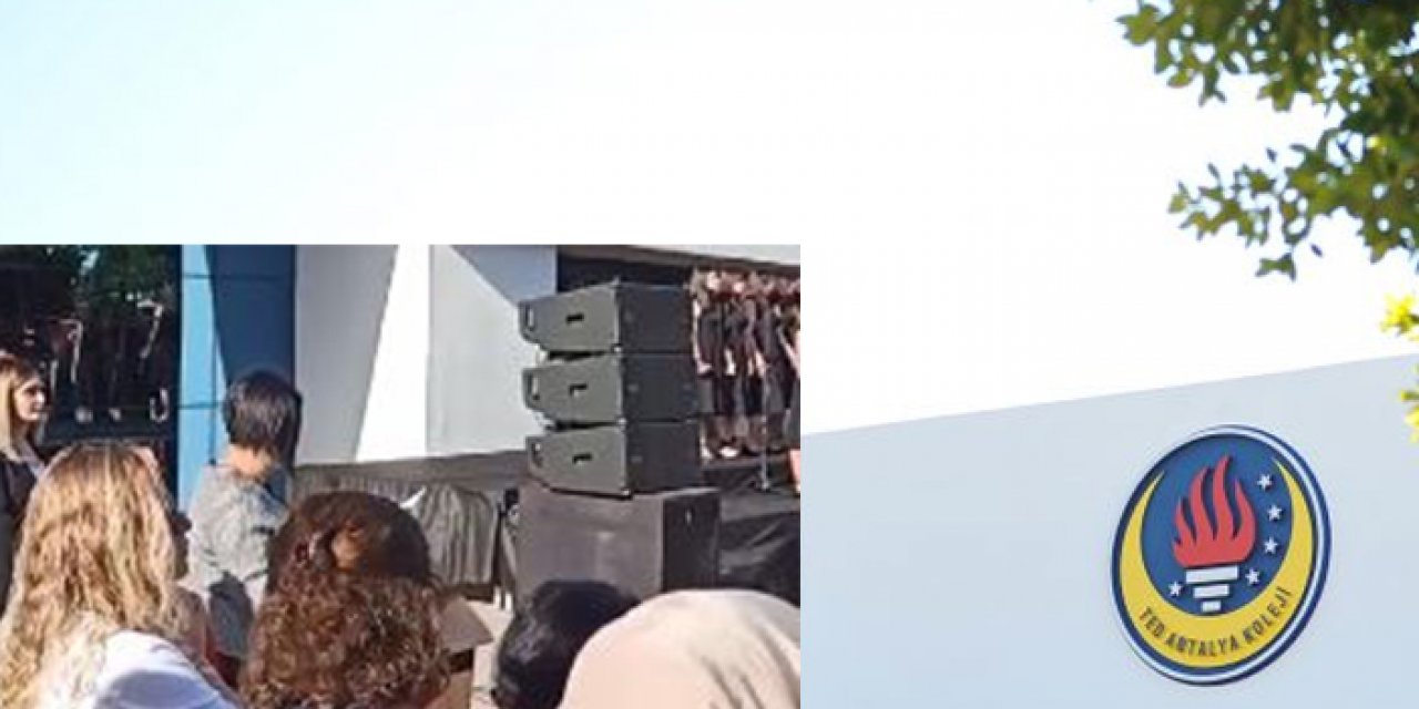 Antalya TED Koleji'nde skandal sözler ! Antalya TED Koleji'nde konuşan kadın kim?