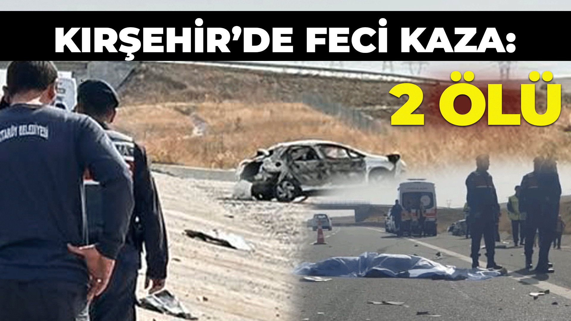Kırşehir'de kaza: 2 ölü