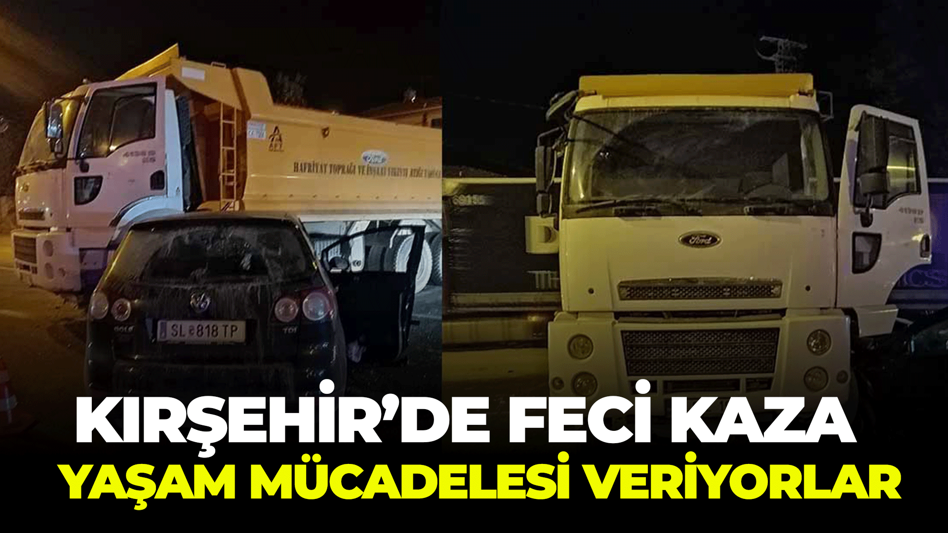 Kırşehir'de feci kazada evli çift yaşam mücadelesi veriyor