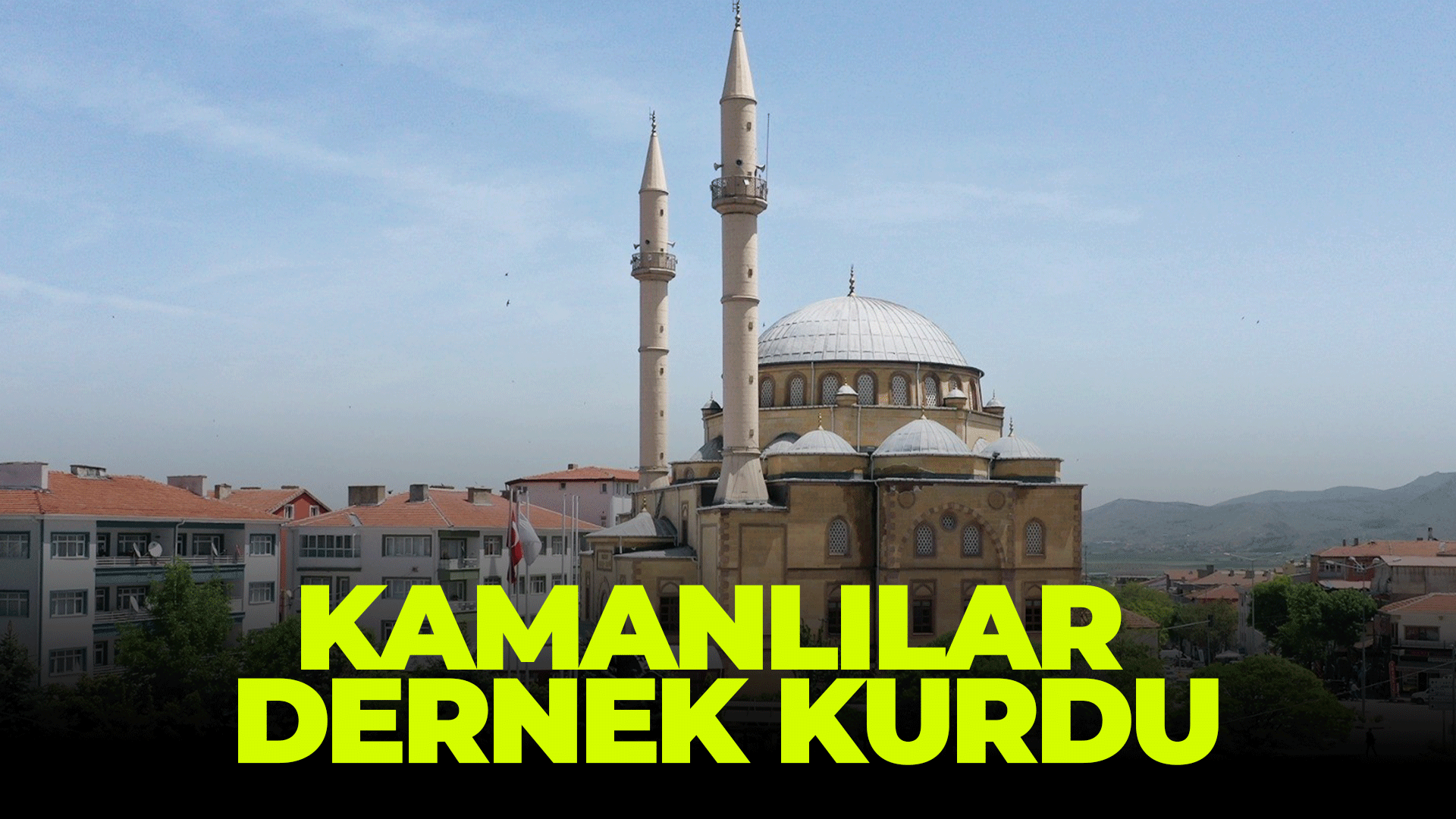 Kamanlılar Ankara'da dernek kurdu!