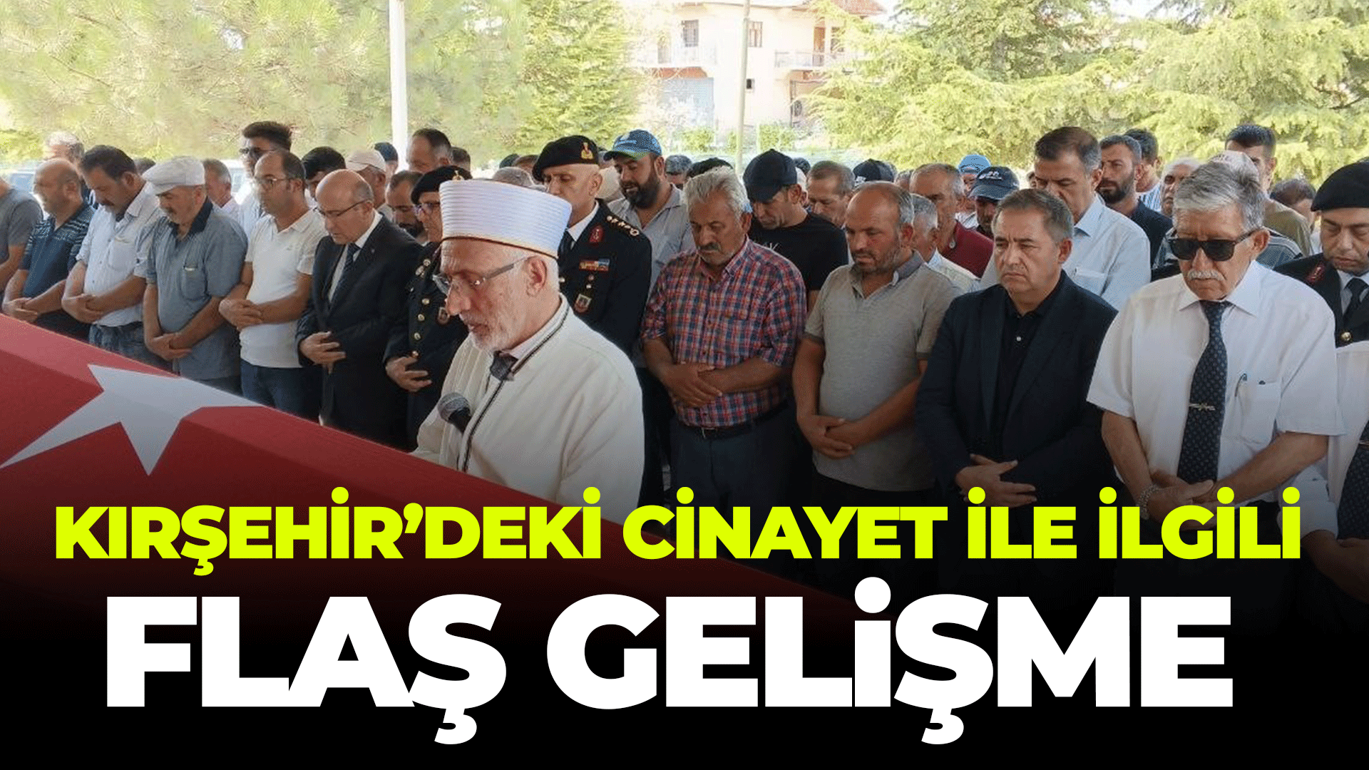 Kırşehir'deki o cinayetin akıbeti belli oldu!