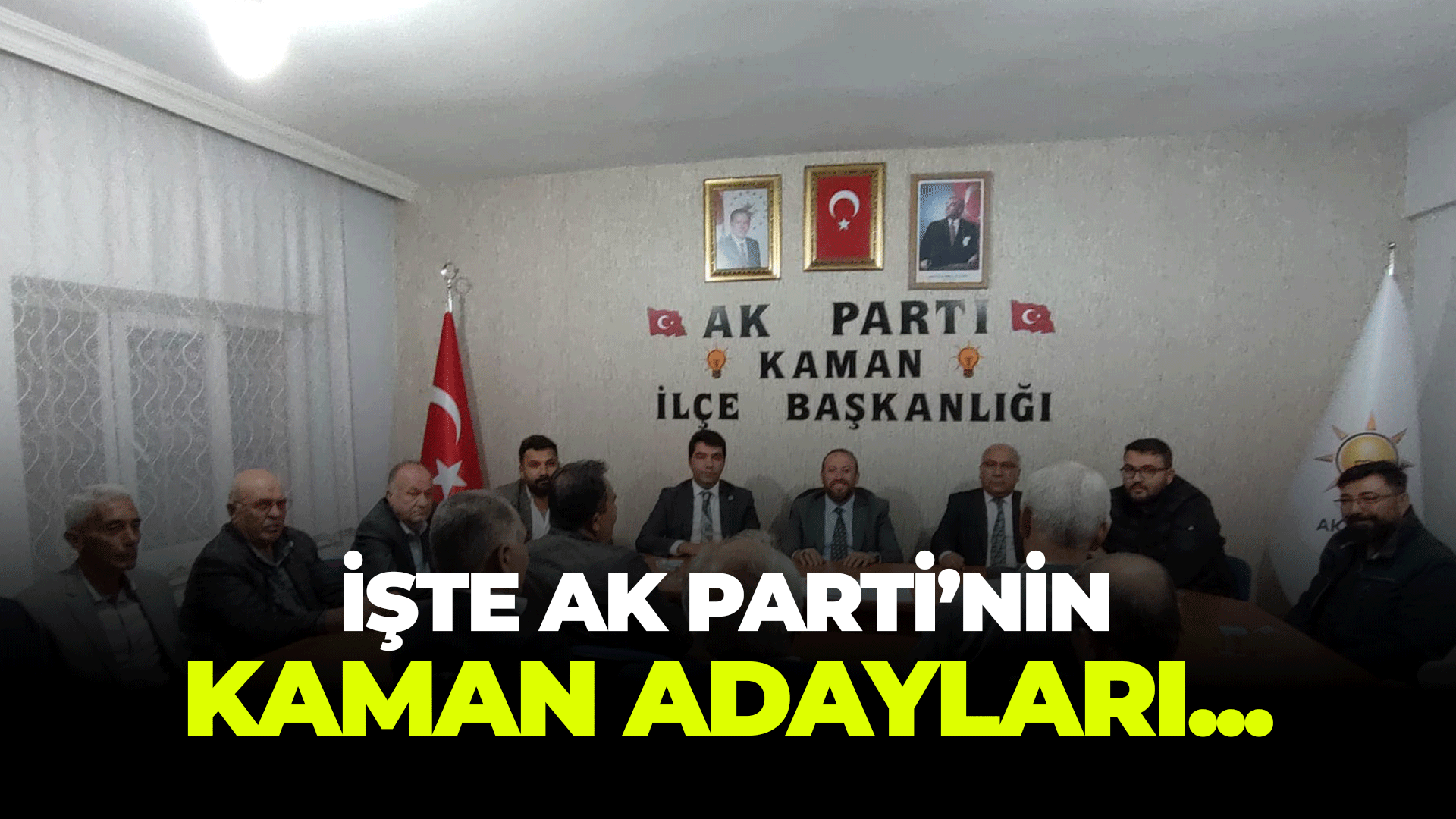 İşte AK Parti’nin Kaman Adayları…