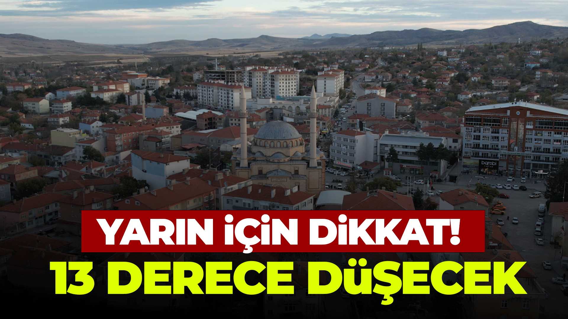 Kaman'da havalar birden soğuyacak!