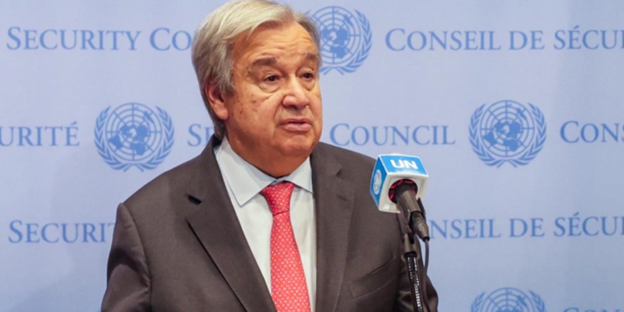 Guterres’ten Gazze açıklaması