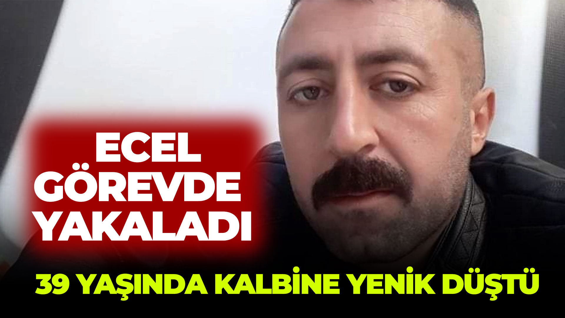 Ecel görevi başında yakaladı...