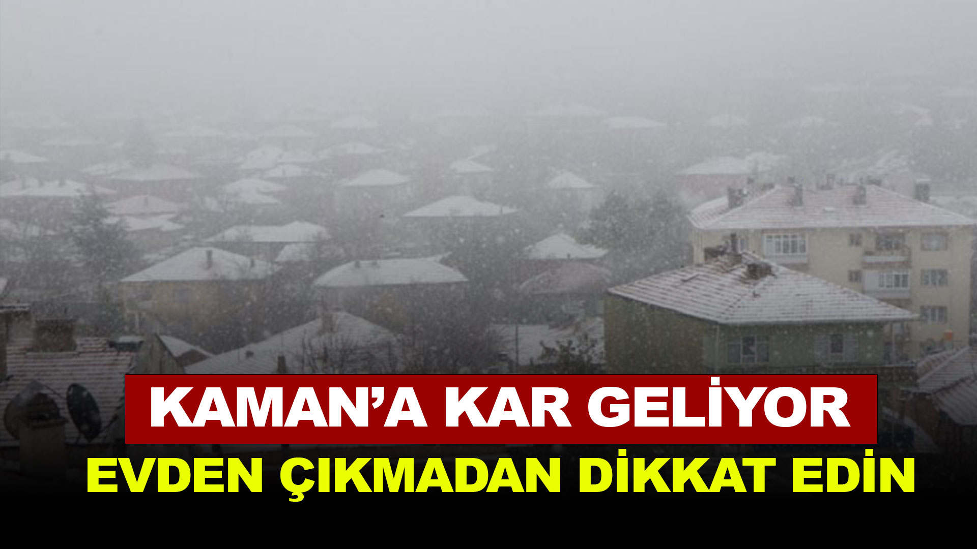 Kaman'a kar geliyor...