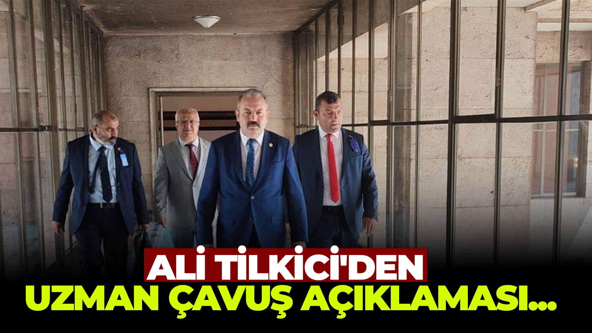 Ali Tilkici'den Uzman Çavuş açıklaması...