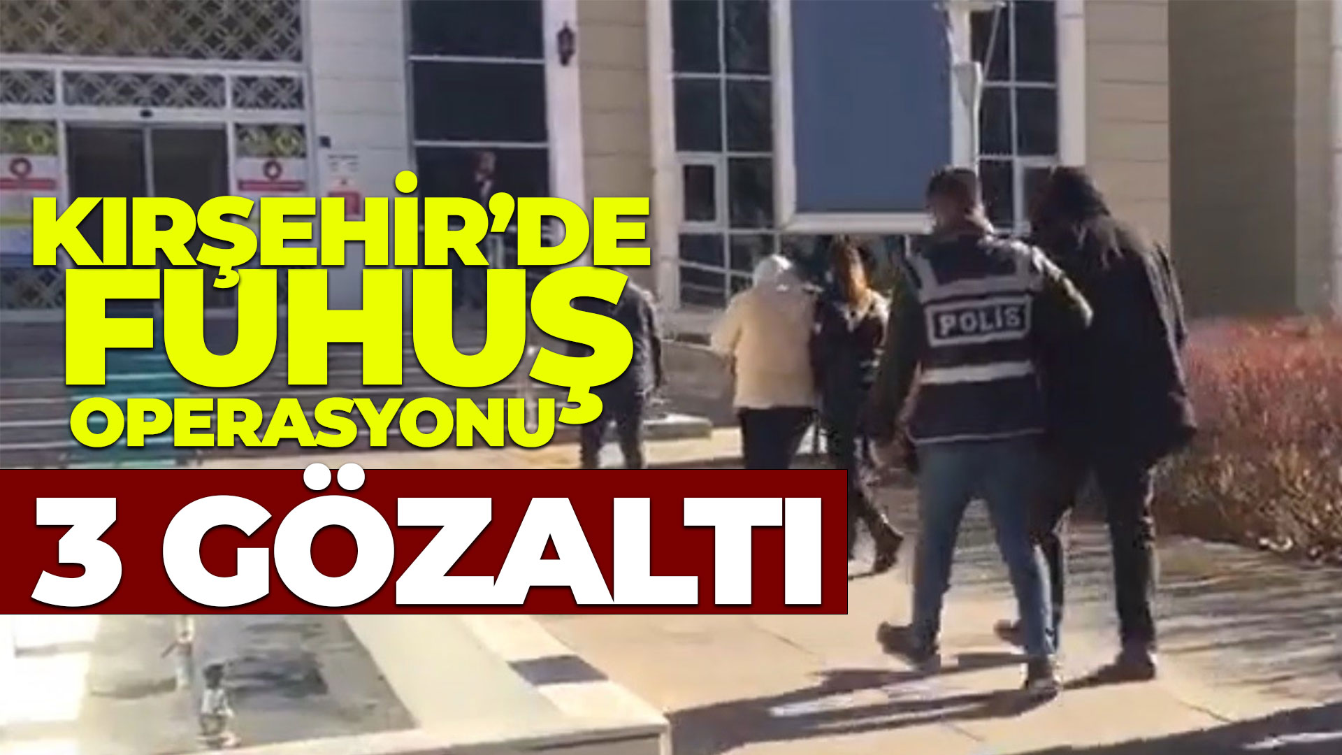 Kırşehir'de fuhuş operasyonu: 3 kişi yakalandı