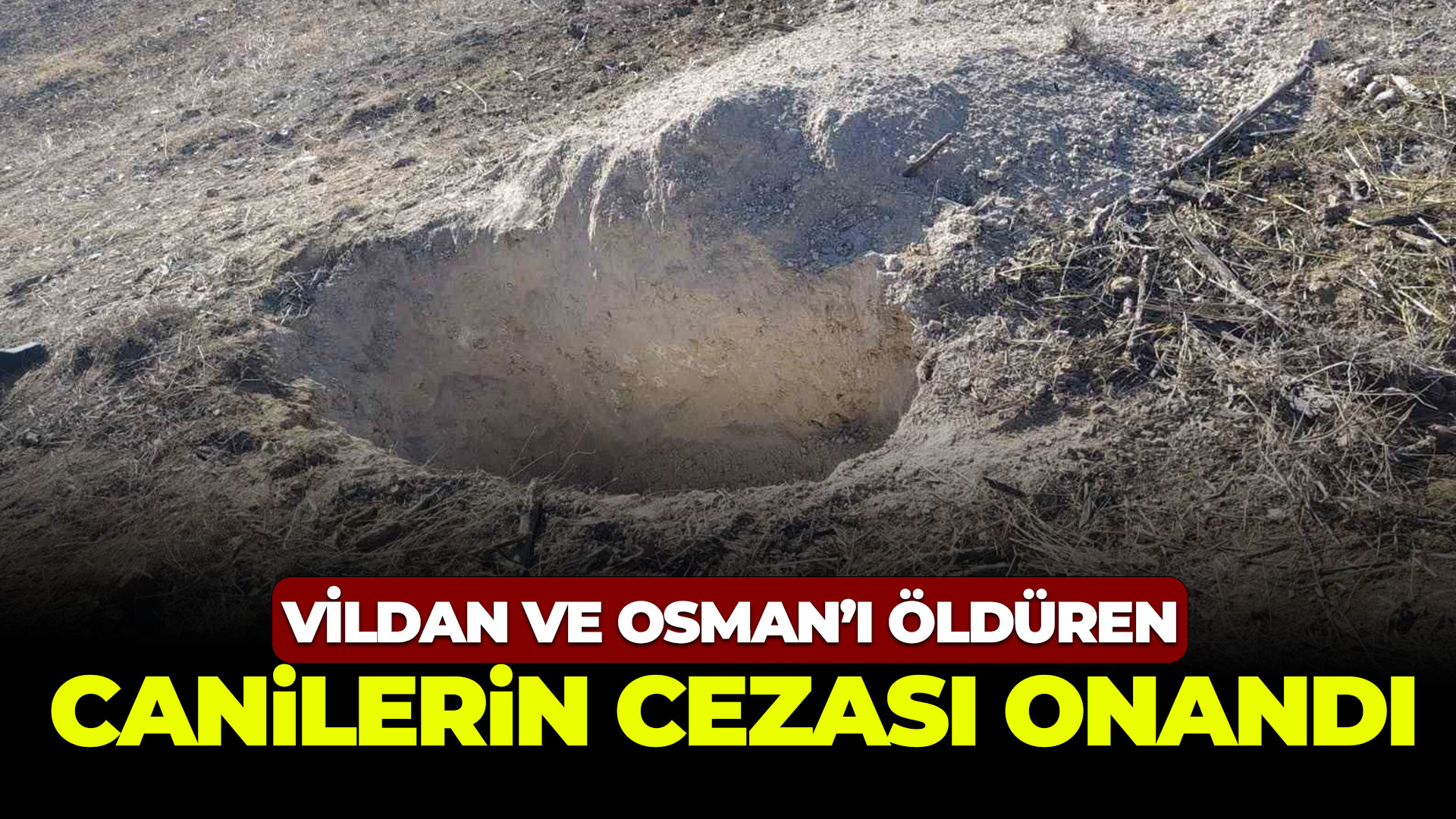 Osman ve Vildan'ı öldüren canilerin cezası onandı