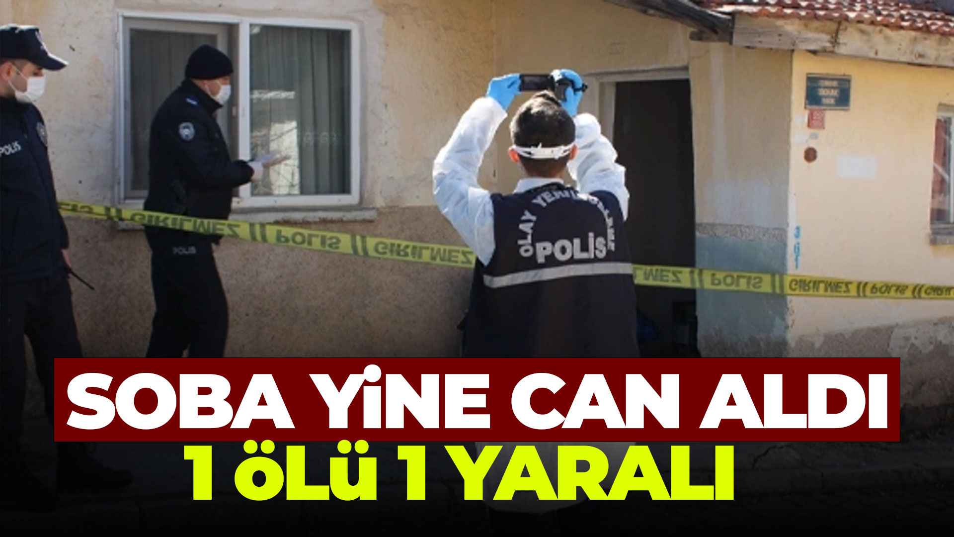 Soba yine can aldı: 1 ölü 1 yaralı